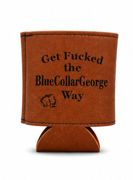 GET F*CKED BCG CAN KOOZIE